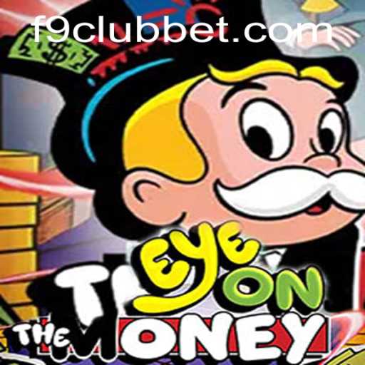 EyeOnTheMoney: A Thrilling New Game by F9CLUB