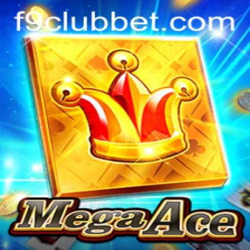 Exploring MegaAce: A Thrilling Experience with F9CLUB Bet
