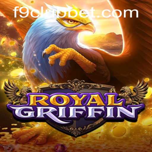 Unveiling RoyalGriffin: A Comprehensive Guide to Exciting Gameplay and F9CLUB Bet Opportunities