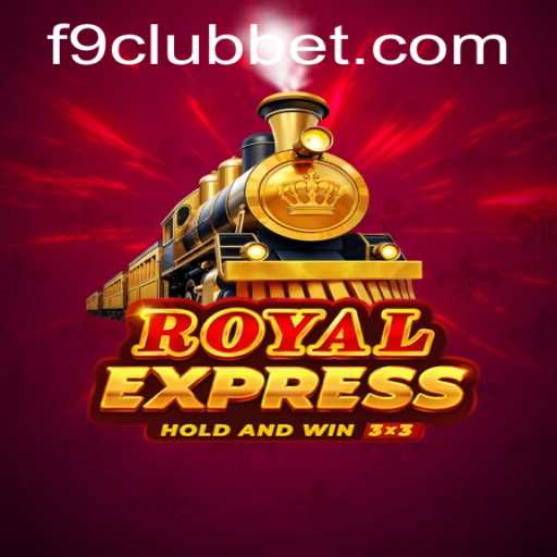 Discover the Game of Royalexpress: A Journey into the World of F9CLUB Bet