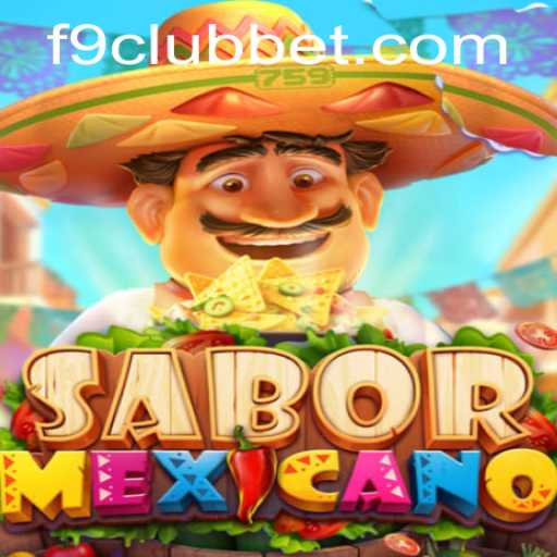 Exploring SaborMexicano: A Vibrant Fusion of Culture and Gameplay with F9CLUB Bet