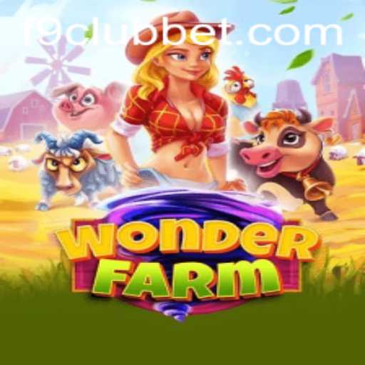 Discover the Enchanting World of WonderFarm and the Excitement of F9CLUB Bet